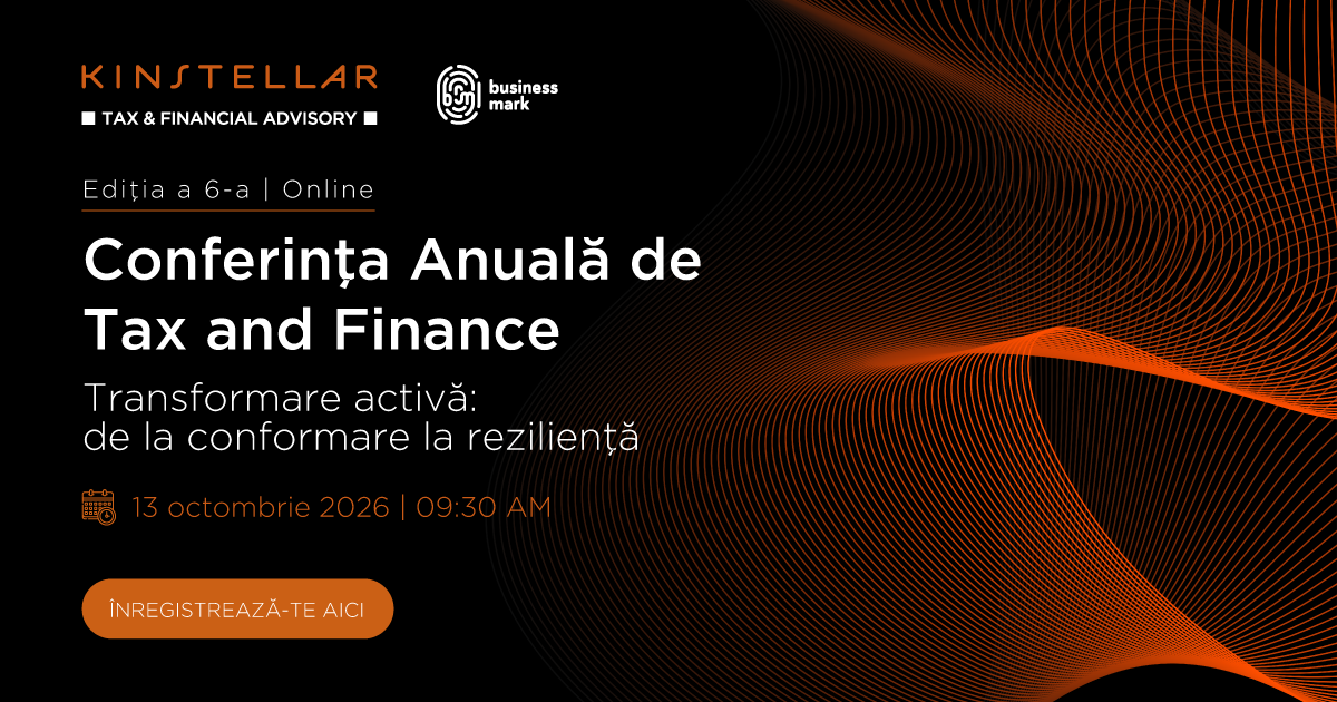 Kinstellar România organizează a VI-a ediție a Conferinței Anuale de Tax and Finance pe 13 octombrie 2026